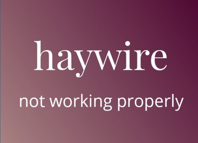 Haywire Haywire